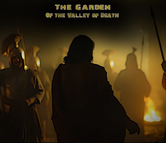 The Garden Of The Valley Of Death – Enduring Trials and Tribulation!