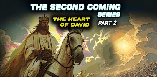 The Second Coming Series Part 2 – The Heart Of David & the Deadly Sin of Presumption